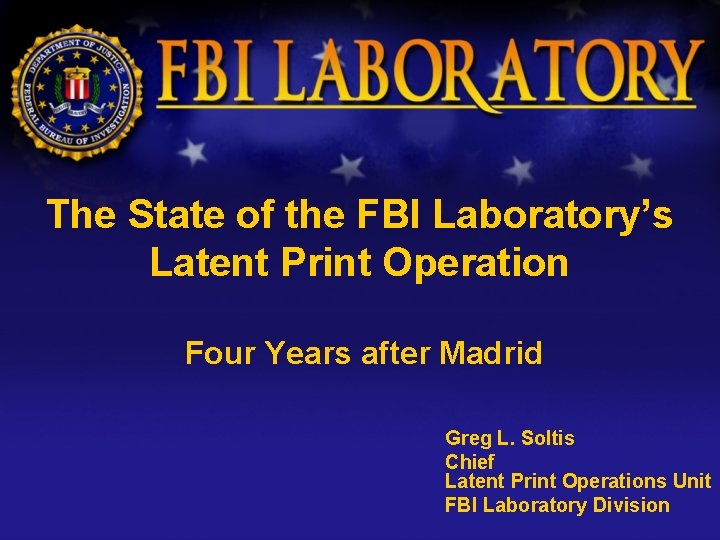 The State of the FBI Laboratory’s Latent Print Operation Four Years after Madrid Greg
