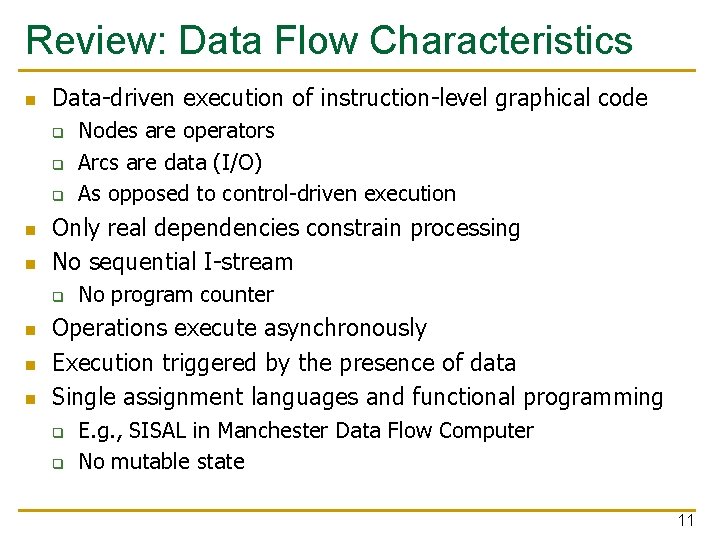 Review: Data Flow Characteristics n Data-driven execution of instruction-level graphical code q q q