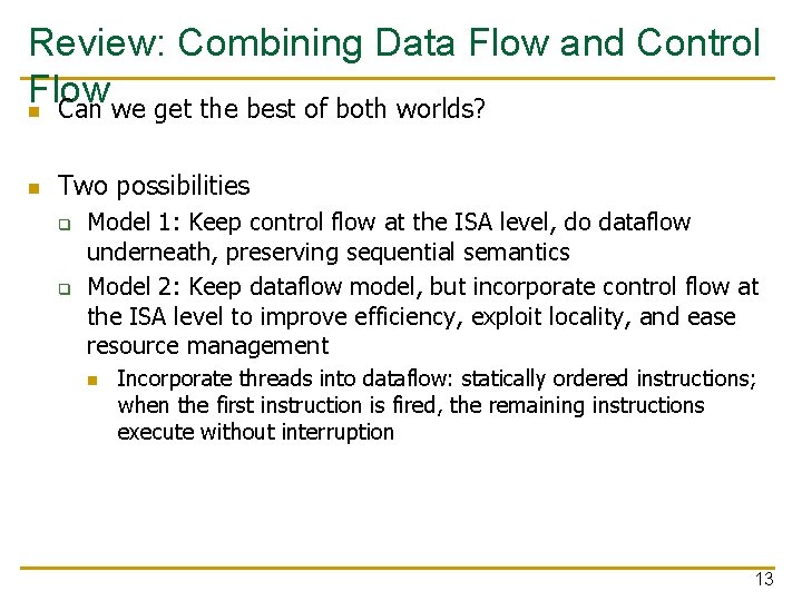 Review: Combining Data Flow and Control Flow n Can we get the best of