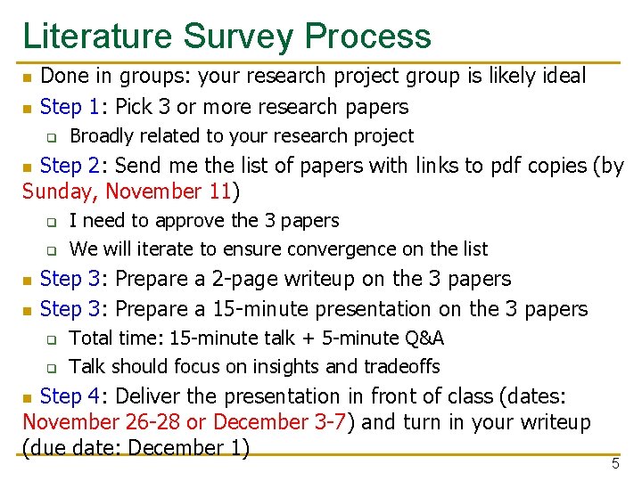 Literature Survey Process n n Done in groups: your research project group is likely