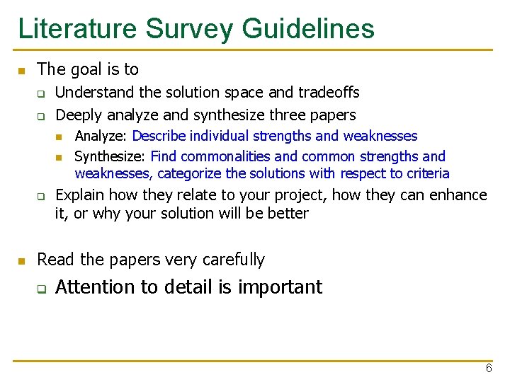 Literature Survey Guidelines n The goal is to q q Understand the solution space