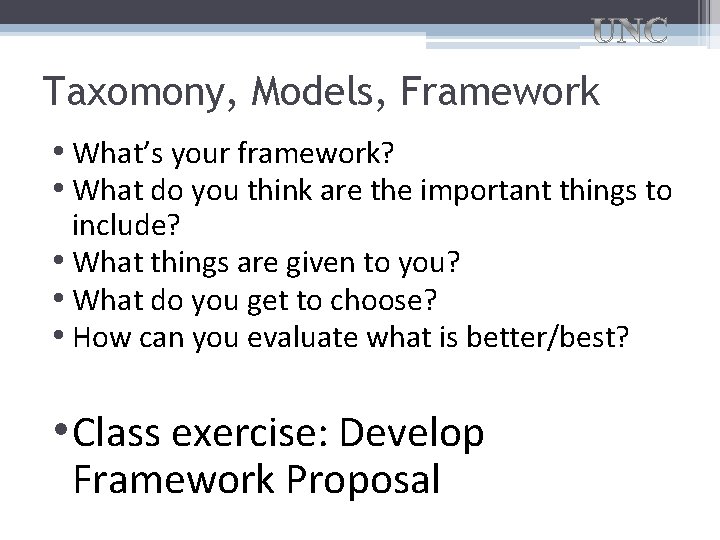 Taxomony, Models, Framework • What’s your framework? • What do you think are the