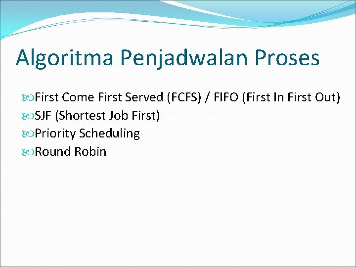 Algoritma Penjadwalan Proses First Come First Served (FCFS) / FIFO (First In First Out)