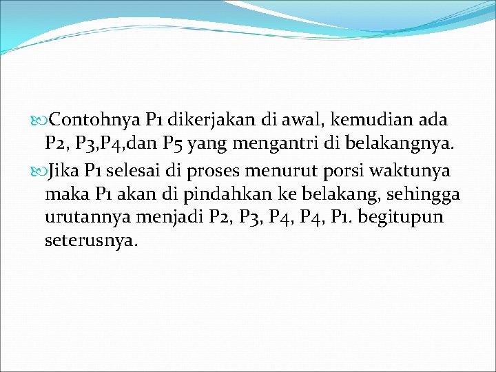  Contohnya P 1 dikerjakan di awal, kemudian ada P 2, P 3, P