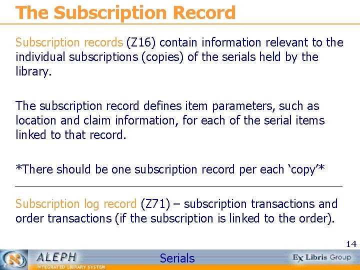 The Subscription Record Subscription records (Z 16) contain information relevant to the individual subscriptions