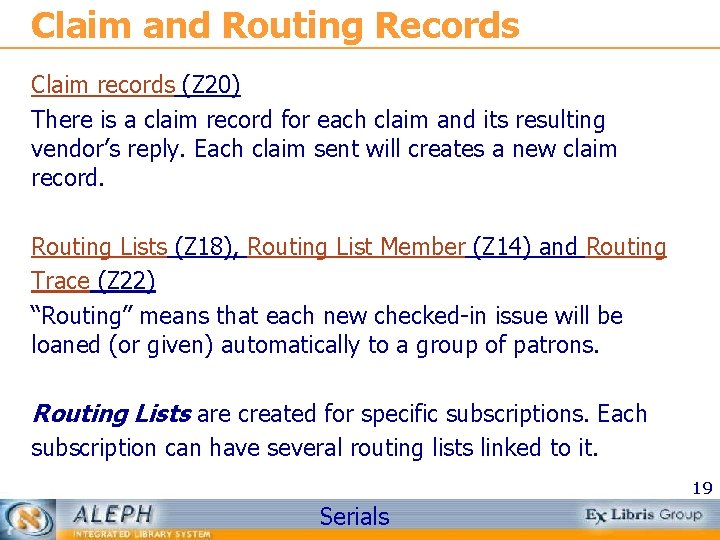 Claim and Routing Records Claim records (Z 20) There is a claim record for