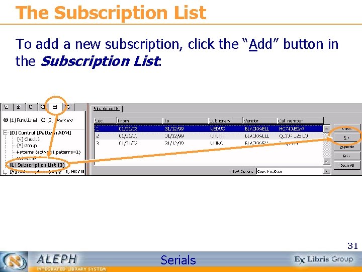 The Subscription List To add a new subscription, click the “Add” button in the