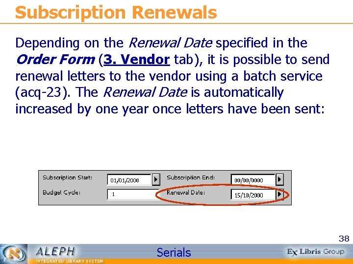 Subscription Renewals Depending on the Renewal Date specified in the Order Form (3. Vendor