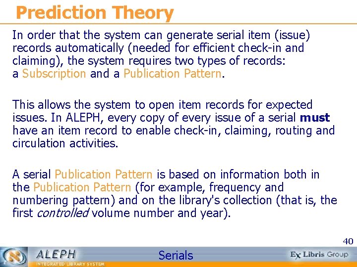 Prediction Theory In order that the system can generate serial item (issue) records automatically