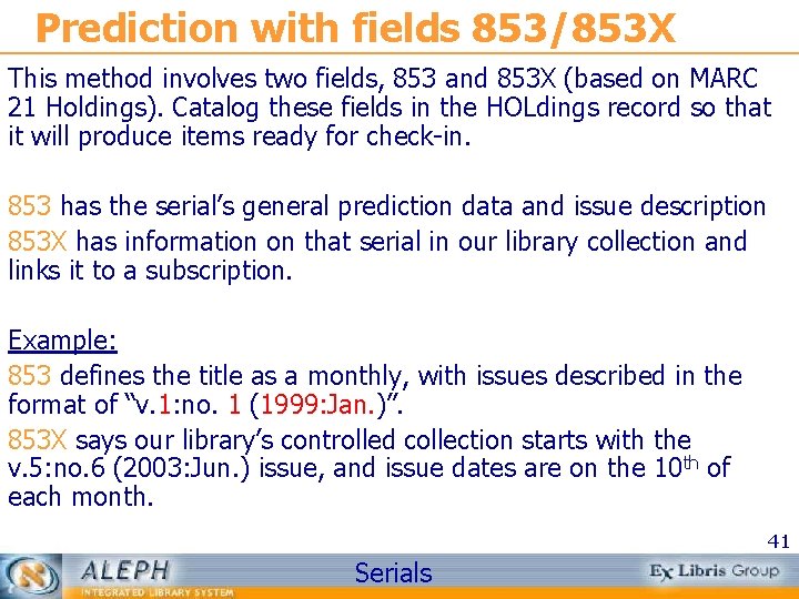 Prediction with fields 853/853 X This method involves two fields, 853 and 853 X