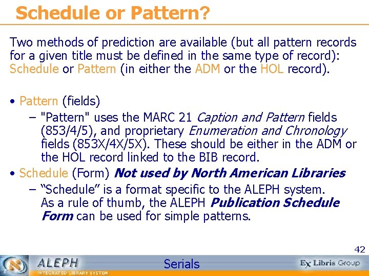 Schedule or Pattern? Two methods of prediction are available (but all pattern records for