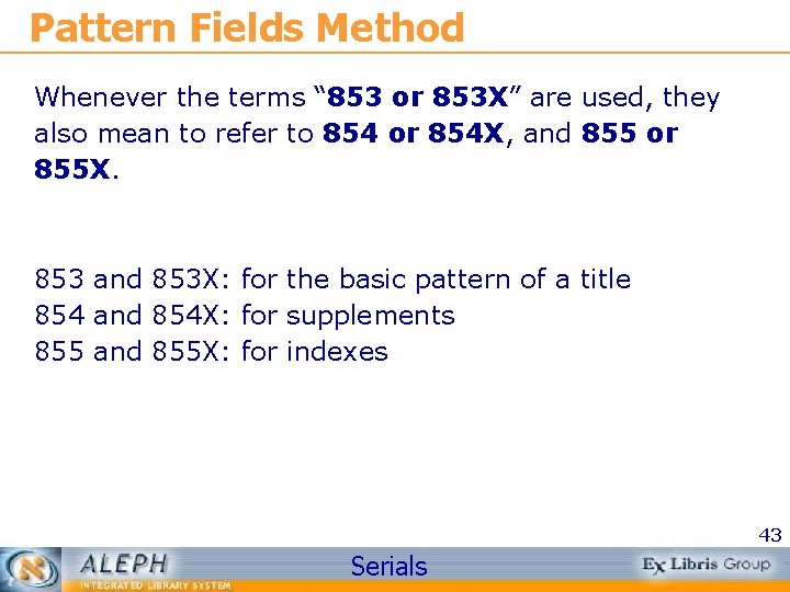 Pattern Fields Method Whenever the terms “ 853 or 853 X” are used, they