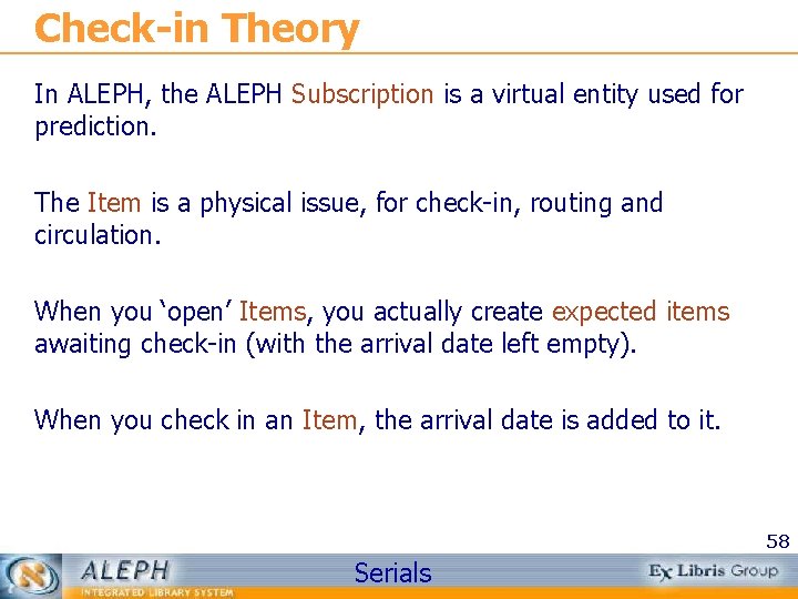 Check-in Theory In ALEPH, the ALEPH Subscription is a virtual entity used for prediction.