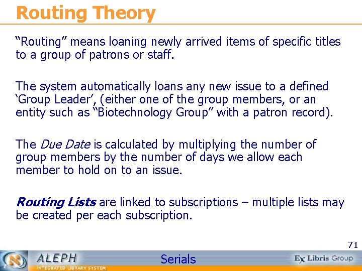 Routing Theory “Routing” means loaning newly arrived items of specific titles to a group