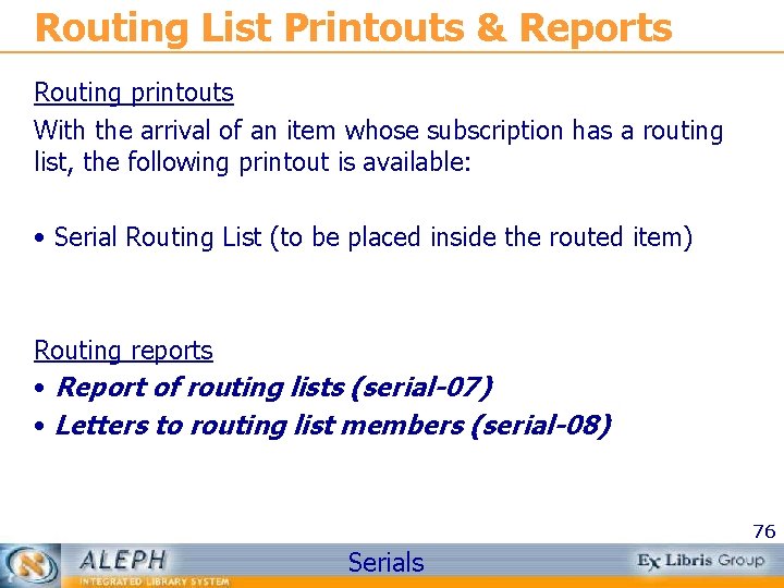 Routing List Printouts & Reports Routing printouts With the arrival of an item whose