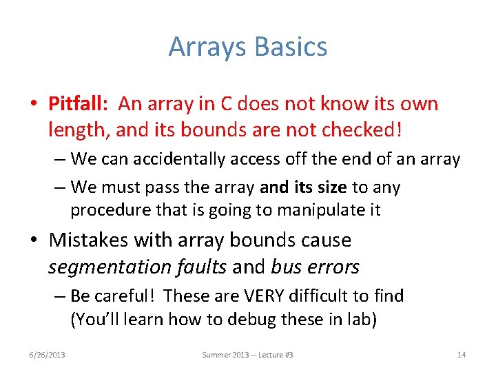 Arrays Basics • Pitfall: An array in C does not know its own length, Arrays Basics • Pitfall: An array in C does not know its own length,