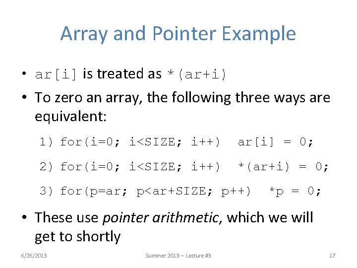 Array and Pointer Example • ar[i] is treated as *(ar+i) • To zero an