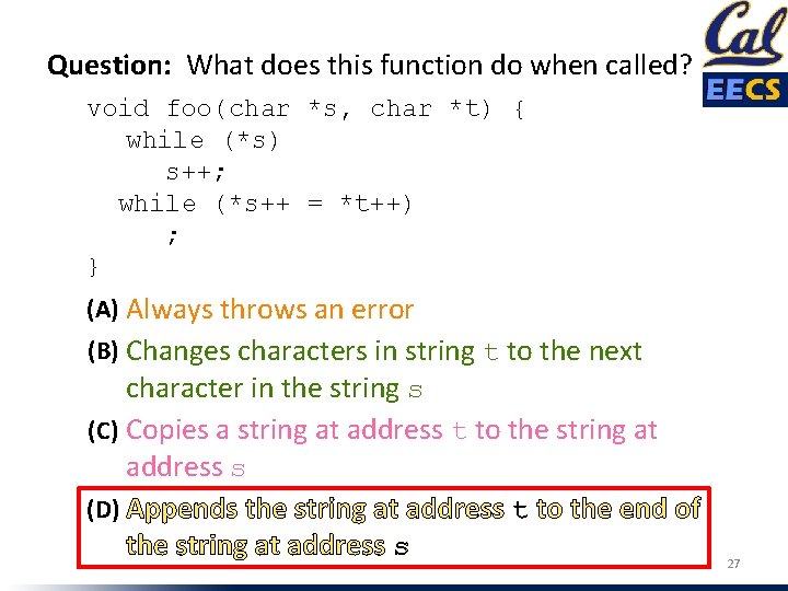 Question: What does this function do when called? void foo(char *s, char *t) { Question: What does this function do when called? void foo(char *s, char *t) {