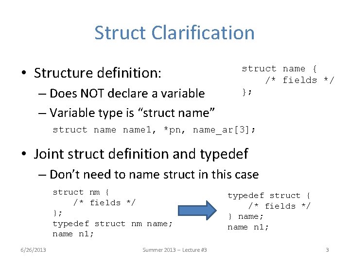 Struct Clarification • Structure definition: – Does NOT declare a variable – Variable type Struct Clarification • Structure definition: – Does NOT declare a variable – Variable type
