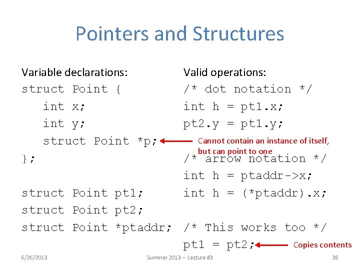 Pointers and Structures Variable declarations: struct Point { int x; int y; struct Point Pointers and Structures Variable declarations: struct Point { int x; int y; struct Point