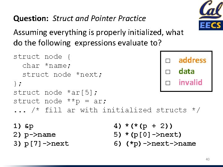 Question: Struct and Pointer Practice Assuming everything is properly initialized, what do the following Question: Struct and Pointer Practice Assuming everything is properly initialized, what do the following