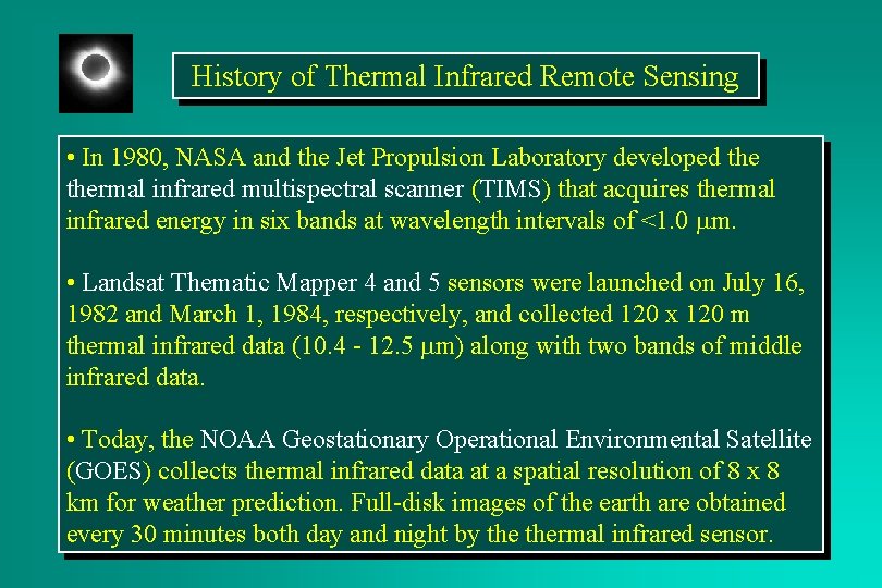 History of Thermal Infrared Remote Sensing • In 1980, NASA and the Jet Propulsion