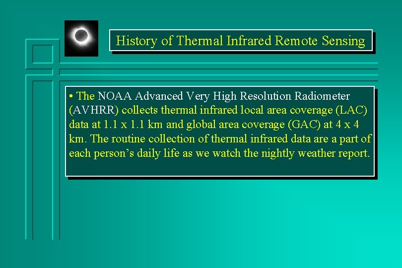 History of Thermal Infrared Remote Sensing • The NOAA Advanced Very High Resolution Radiometer