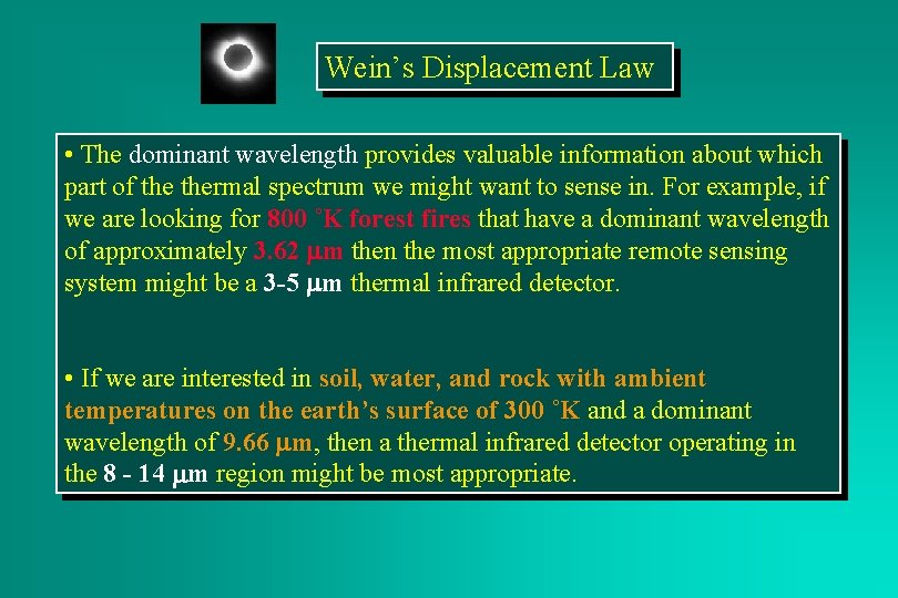 Wein’s Displacement Law • The dominant wavelength provides valuable information about which part of