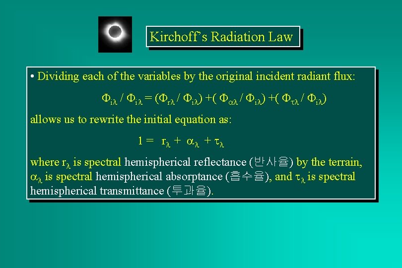 Kirchoff’s Radiation Law • Dividing each of the variables by the original incident radiant