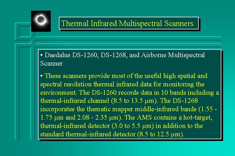 Thermal Infrared Multispectral Scanners • Daedalus DS-1260, DS-1268, and Airborne Multispectral Scanner • These