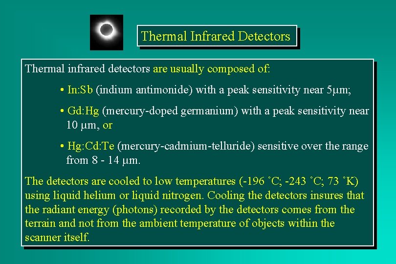 Thermal Infrared Detectors Thermal infrared detectors are usually composed of: • In: Sb (indium