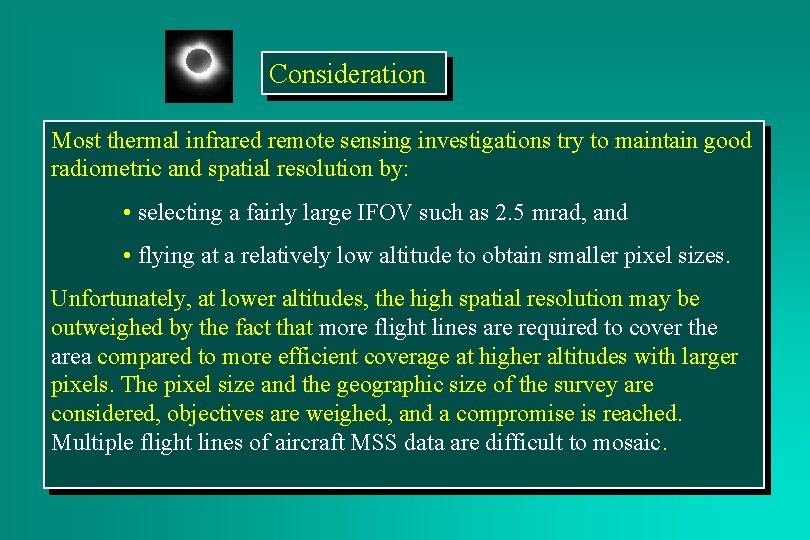 Consideration Most thermal infrared remote sensing investigations try to maintain good radiometric and spatial