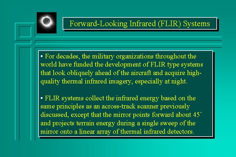 Forward-Looking Infrared (FLIR) Systems • For decades, the military organizations throughout the world have