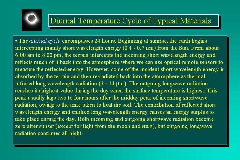 Diurnal Temperature Cycle of Typical Materials • The diurnal cycle encompasses 24 hours. Beginning