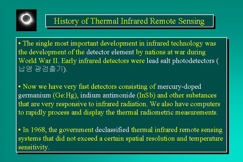 History of Thermal Infrared Remote Sensing • The single most important development in infrared