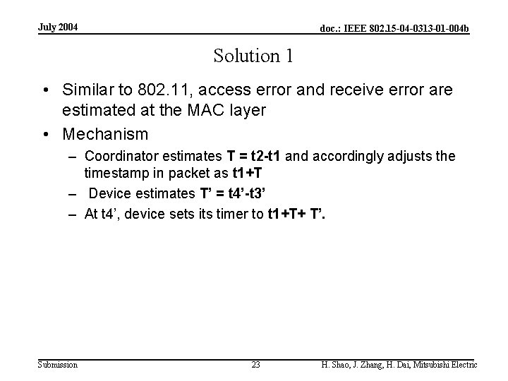 July 2004 doc. : IEEE 802. 15 -04 -0313 -01 -004 b Solution 1