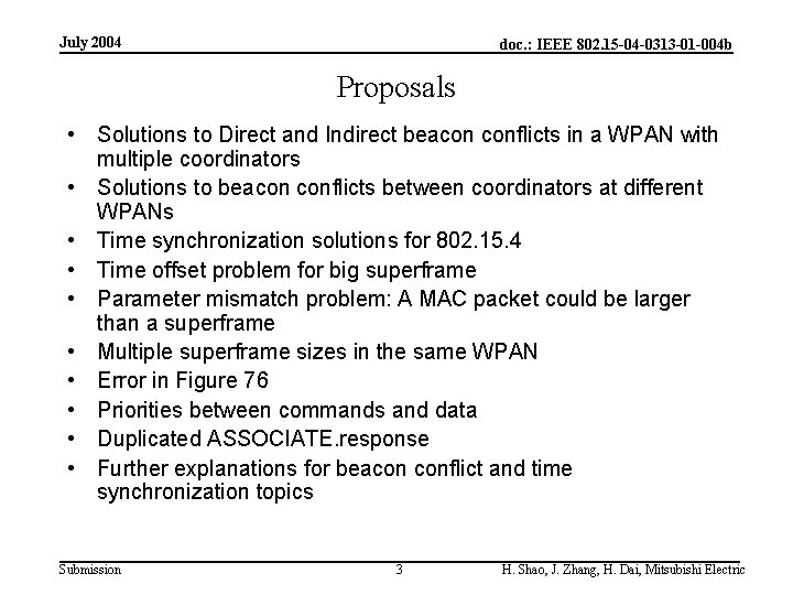 July 2004 doc. : IEEE 802. 15 -04 -0313 -01 -004 b Proposals •