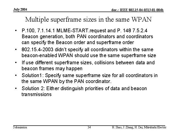 July 2004 doc. : IEEE 802. 15 -04 -0313 -01 -004 b Multiple superframe