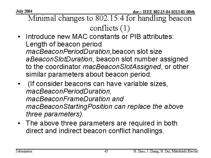 July 2004 doc. : IEEE 802. 15 -04 -0313 -01 -004 b Minimal changes