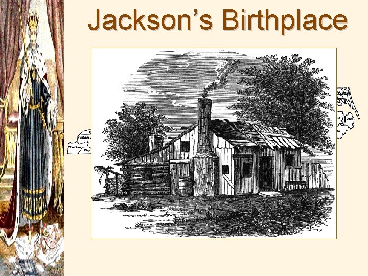 Jackson’s Birthplace 