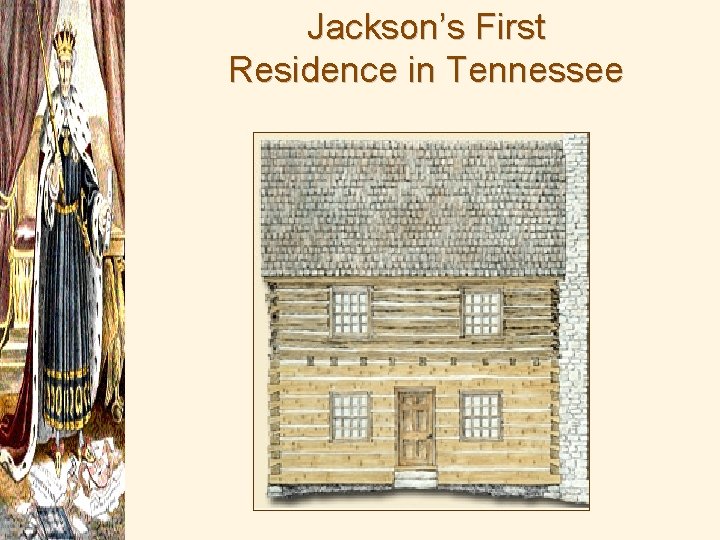 Jackson’s First Residence in Tennessee 