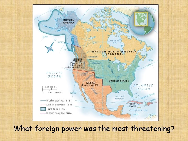 What foreign power was the most threatening? 