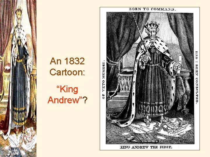 An 1832 Cartoon: “King Andrew”? 