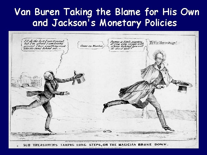 Van Buren Taking the Blame for His Own and Jackson's Monetary Policies 