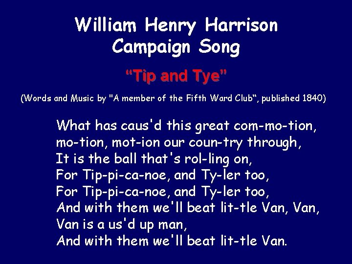 William Henry Harrison Campaign Song “Tip and Tye” (Words and Music by "A member