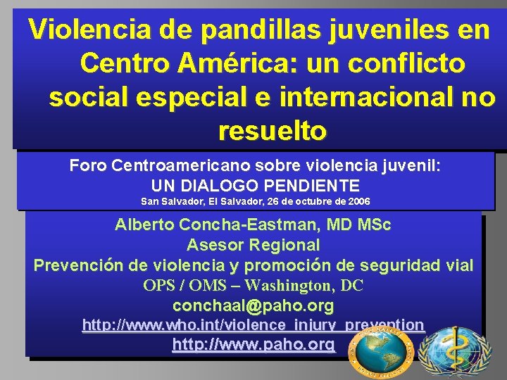 Violencia de pandillas juveniles en Centro América: un conflicto social especial e internacional no