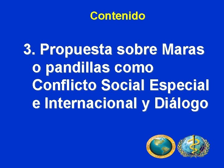 Contenido 3. Propuesta sobre Maras o pandillas como Conflicto Social Especial e Internacional y