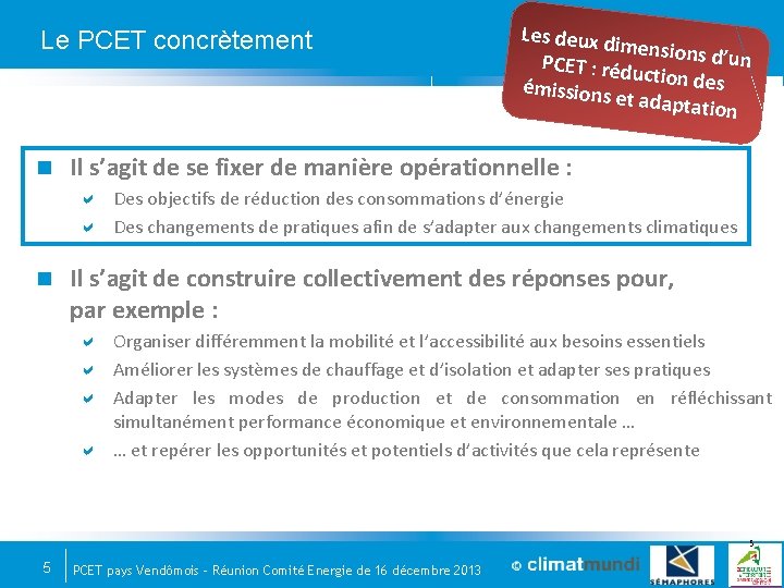 Le PCET concrètement Les deux d imensions d’un PCET : rédu ction des émissions