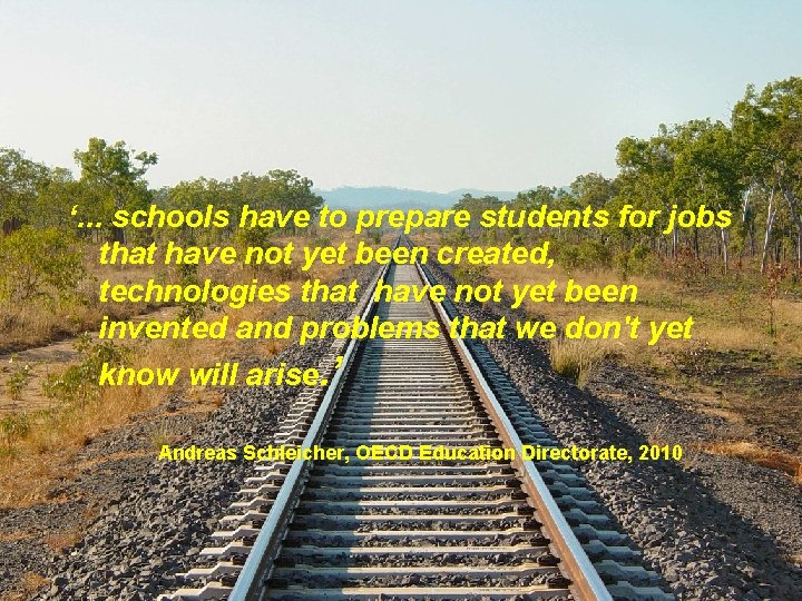‘. . . schools have to prepare students for jobs that have not yet