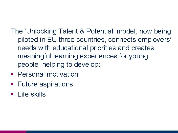 The ‘Unlocking Talent & Potential’ model, now being piloted in EU three countries, connects